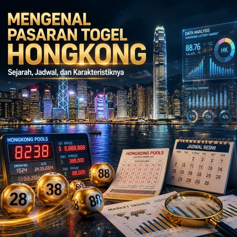 Mengenal Pasaran Togel Hongkong: Sejarah, Jadwal, dan Karakteristik Uniknya