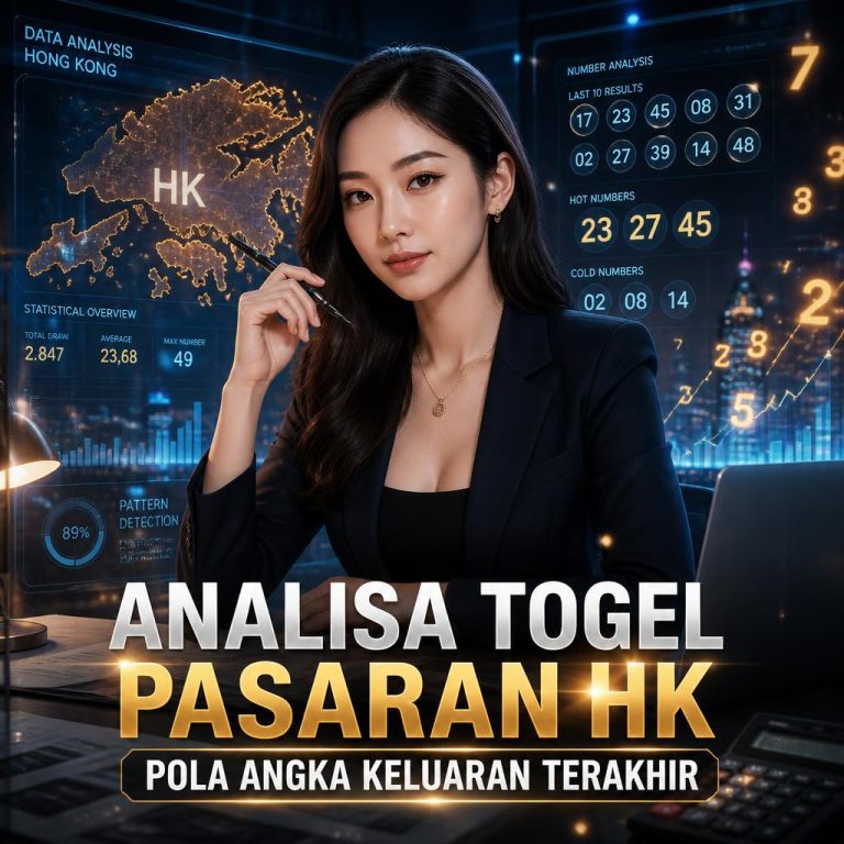 Analisa Togel Pasaran HK Lengkap dari Pola Angka Keluaran Terakhir